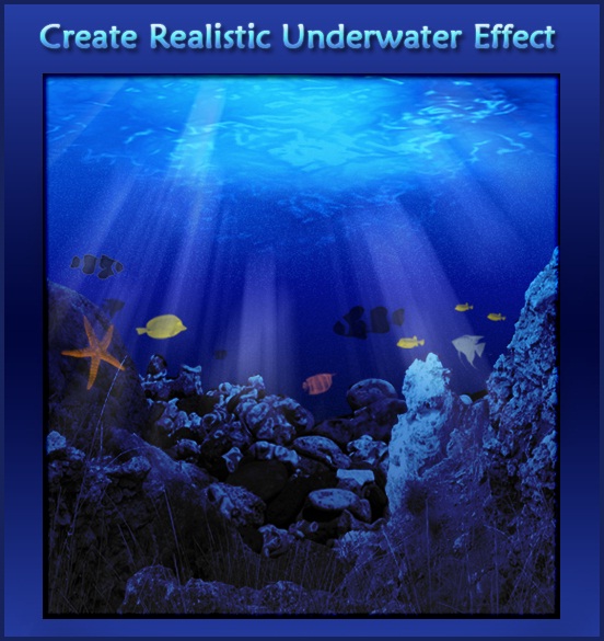 Learn How To Create Realistic UnderWater Effect In Photoshop