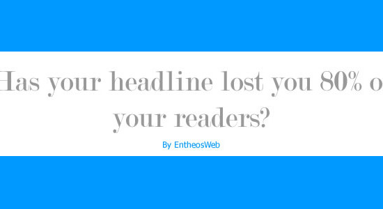 Has your headline lost you 80 of your readers has your headline lost you 80 of your readers