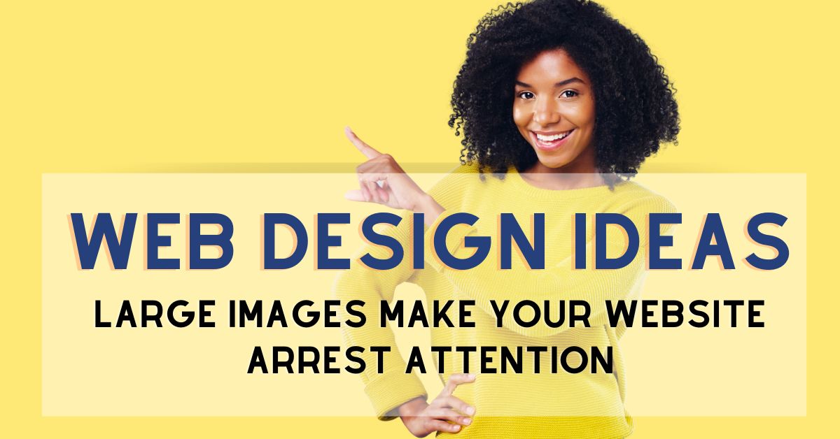 Website design ideas   large images make your website arrest attention website design ideas   large images make your website arrest attention