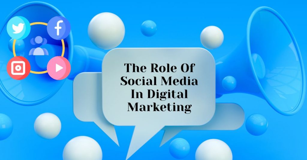 The Role Of Social Media In Digital Marketing EntheosWeb