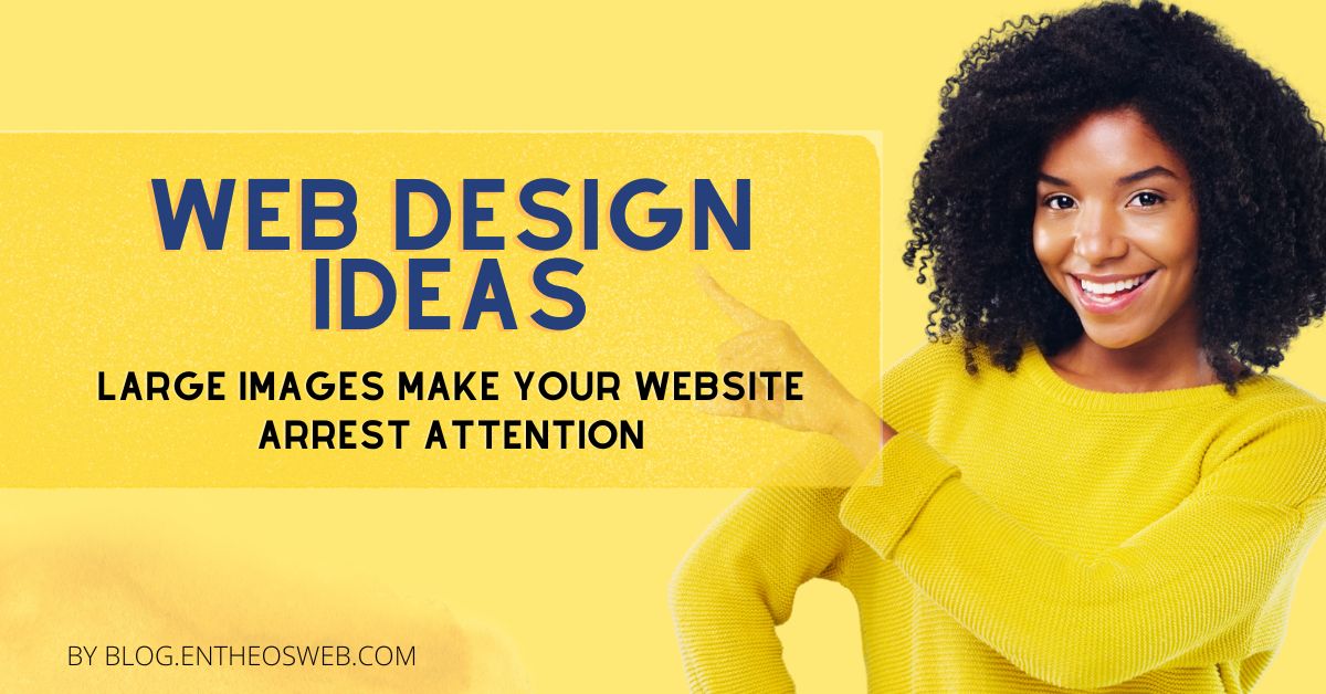 Website design ideas large images make your website arrest attention 1 | large images make your website arrest attention | entheosweb Website design ideas large images make your website arrest attention 1