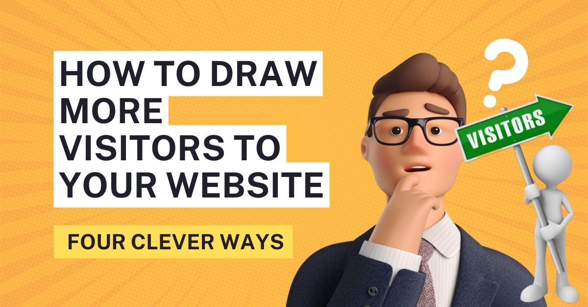 How to draw more visitors to your website how to draw more visitors to your website 1