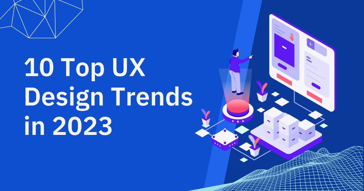 10 top ux design trends in 2023 10 top ux design trends in 2023