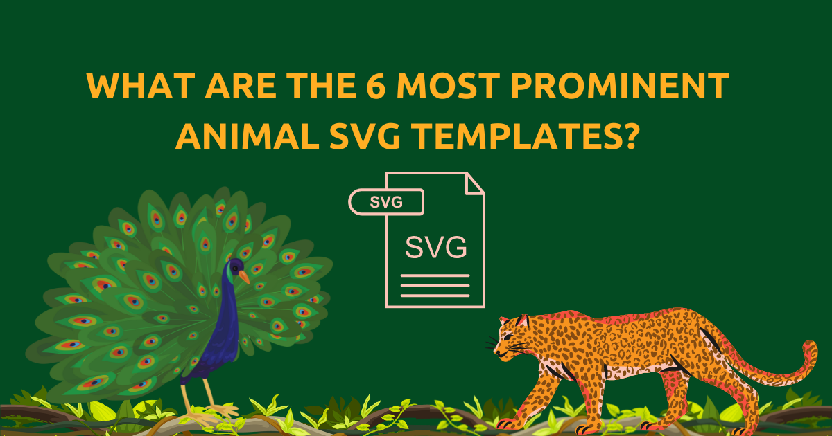 What are the 6 most prominent animal svg templates what are the 6 most prominent animal svg templates