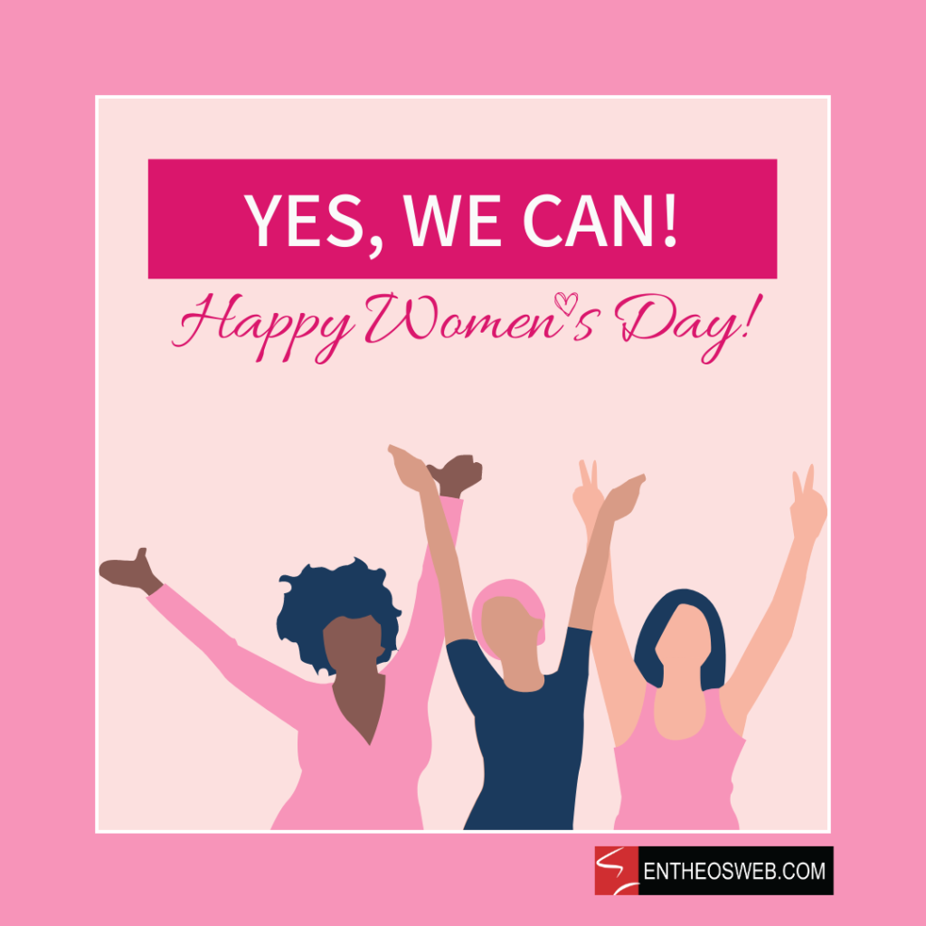 Yes we can   happy women's Day Designed By EntheosWeb