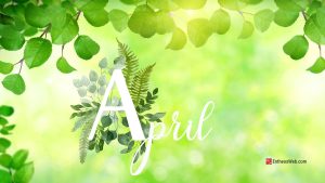 April Desktop Wallpaper Backgrounds and Screensavers | EntheosWeb
