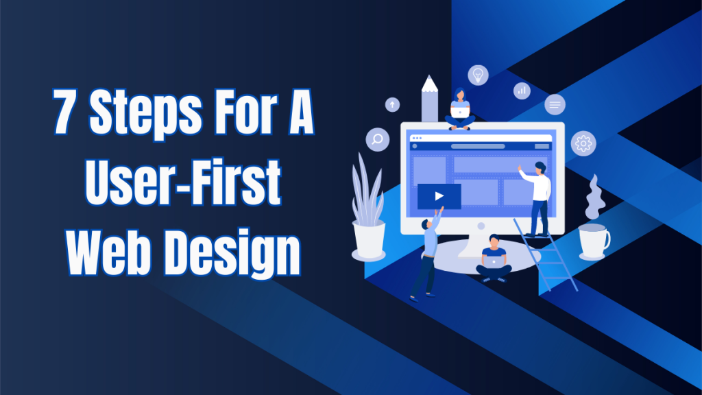 7 steps for a user first web design
