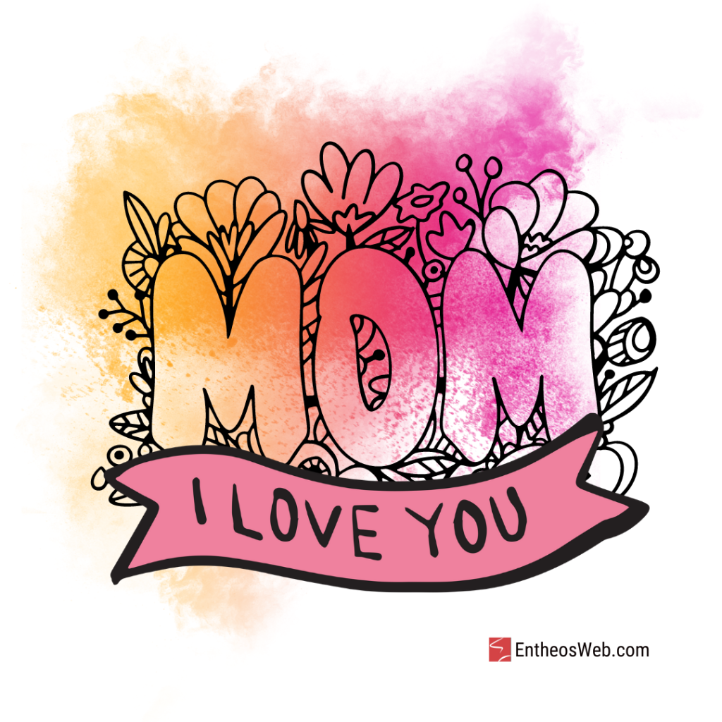 I love you mom