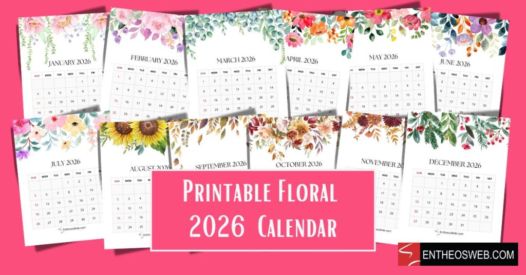 Collage of 2026 floral calendar pages on a pink background with a central pink banner saying  2026 floral calendar   3'Printable Floral 2026 Calendar' and an EntheosWeb logo.