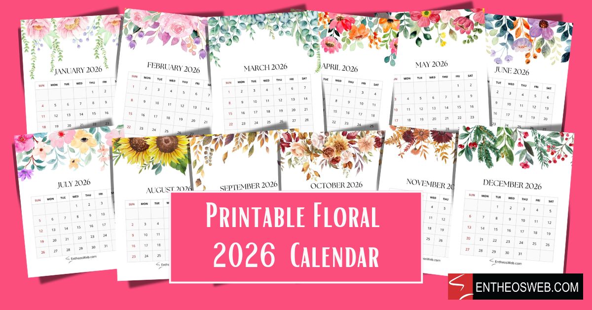 Collage of 2026 floral calendar pages on a pink background, with a central pink banner saying 'Printable Floral 2026 Calendar' and an EntheosWeb logo.
