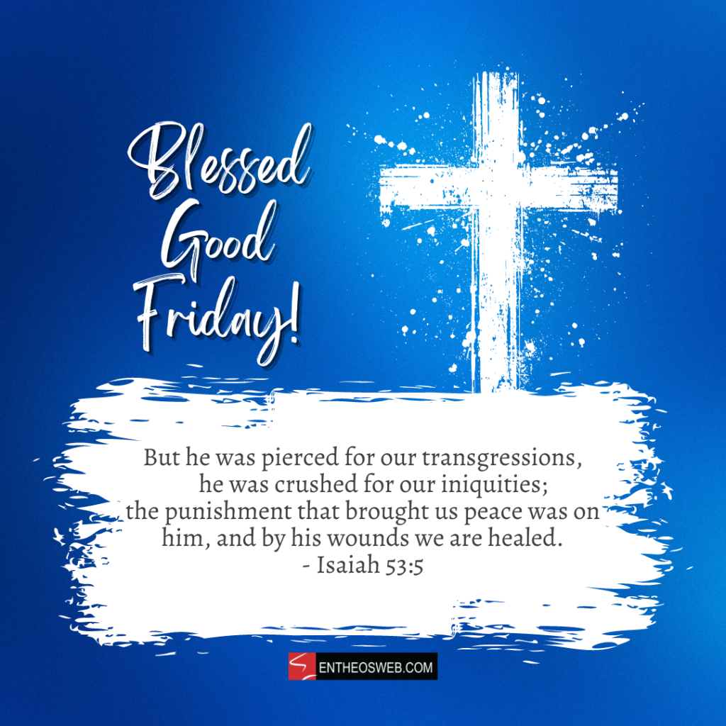 Blessed Good Friday! But he was pierced for our transgressions,
he was crushed for our iniquities;
the punishment that brought us peace was on him, and by his wounds we are healed.
- Isaiah 53:5

