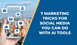 7 Marketing Tricks For Social Media You Can Do With AI Tools