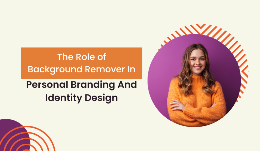 The role of background remover in personal branding and identity design 2 | the role of background remover in personal branding and identity design | entheosweb The role of background remover in personal branding and identity design 2