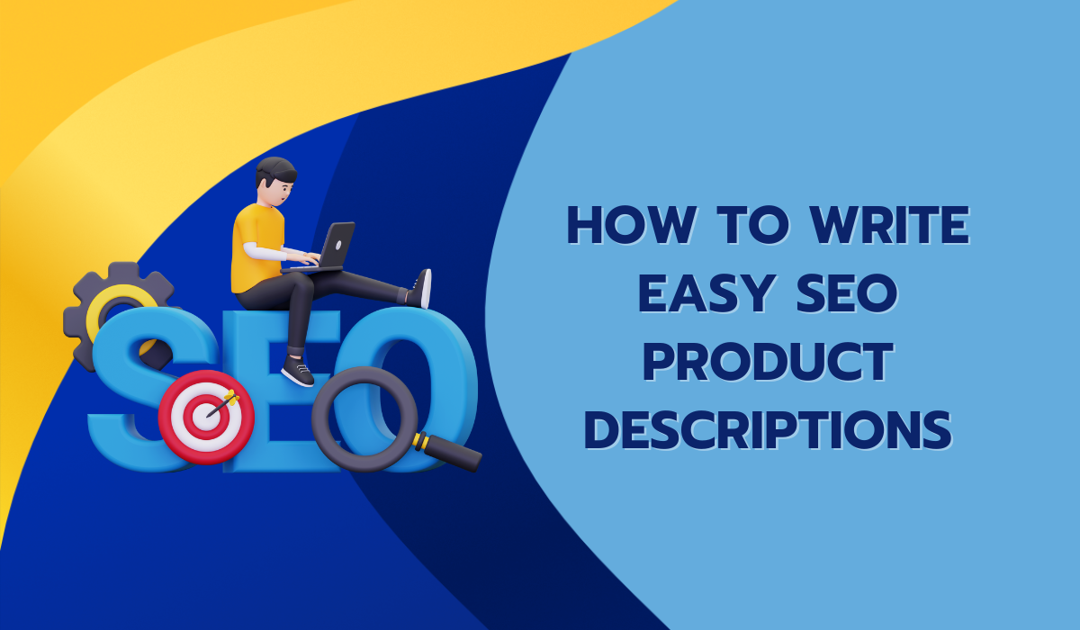 How to write easy seo product descriptions how to write easy seo product descriptions