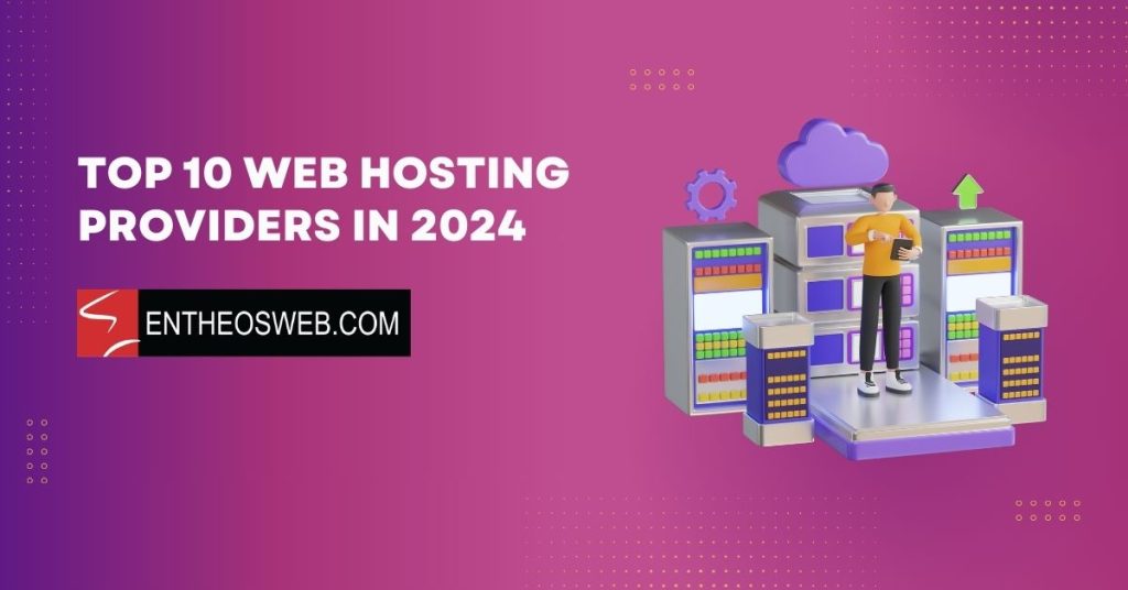 Top 10 Web Hosting Providers in 2024 | Top 10 Web Hosting Providers in 2024 | Entheosweb Top 10 web hosting providers in 2024