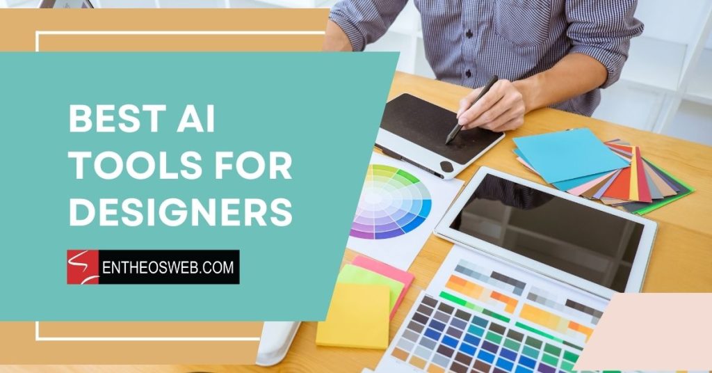 Best ai tools for designers | Best Ai Tools for Designers | Entheosweb Best ai tools for designers
