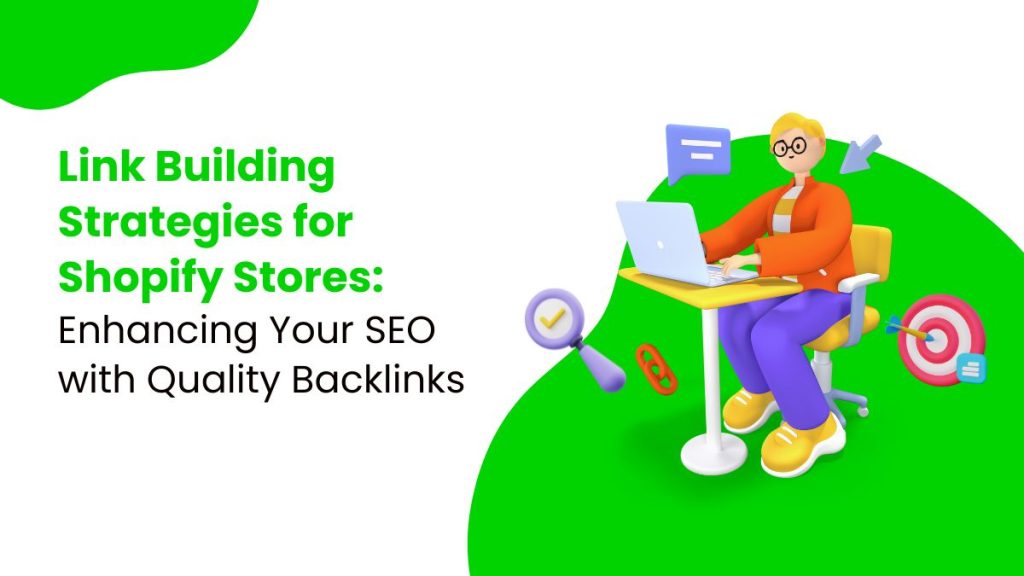 Link building strategies for shopify stores enhancing your seo with quality backlinks
