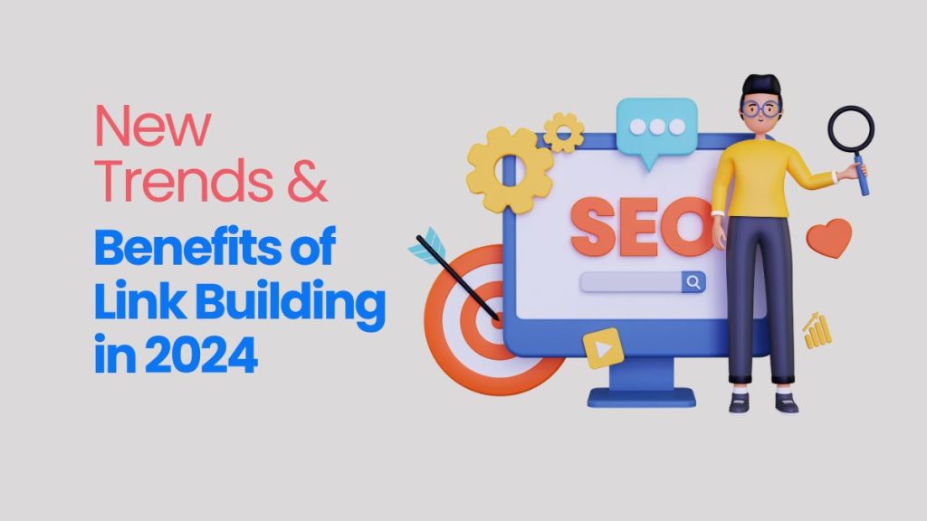New trends and benefits of link building in 2024