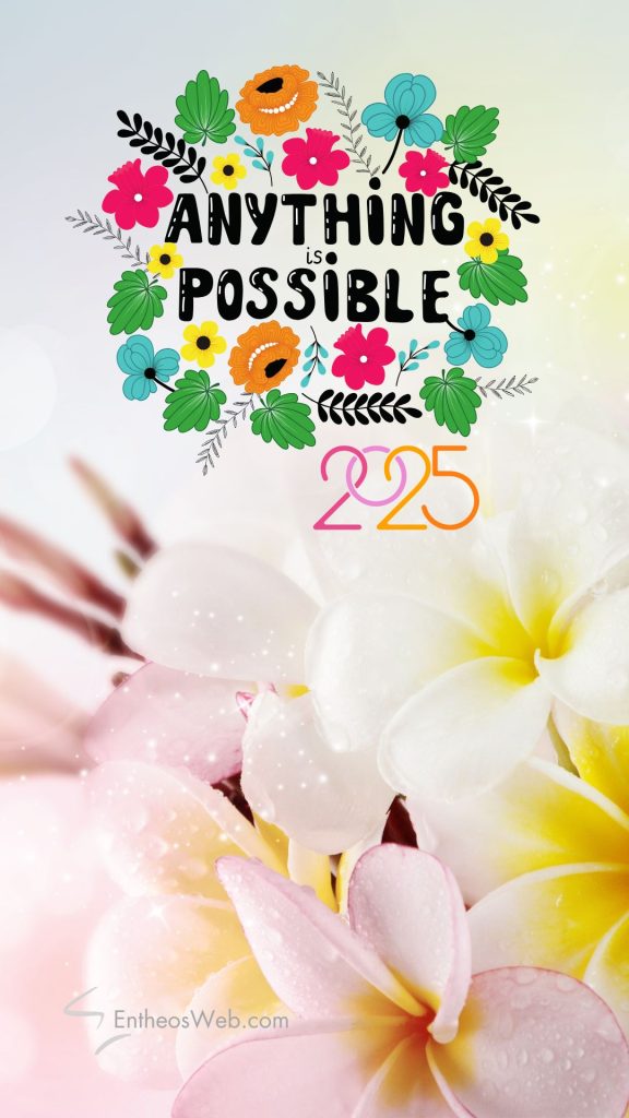 Anything is possible 2025 motivational phone wallpaper