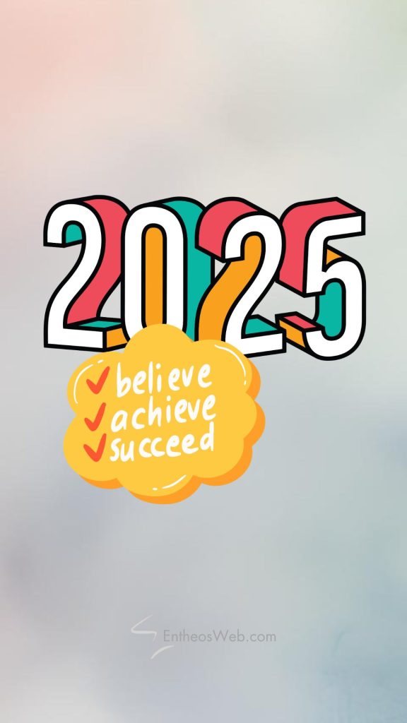 Believe achieve succeed 2025 motivational phone wallpaper