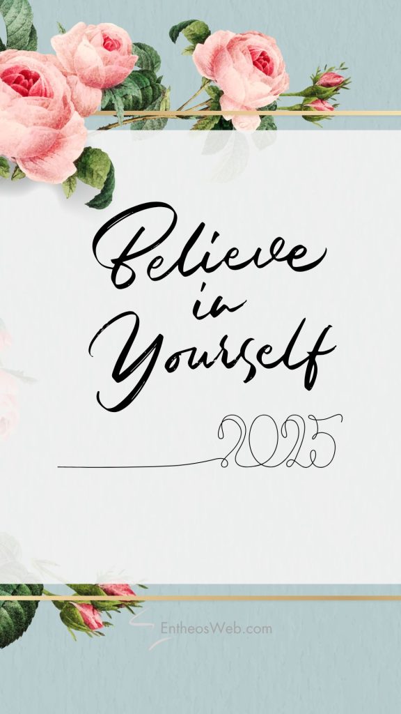 Believe in yourself 2025 motivational phone wallpaper