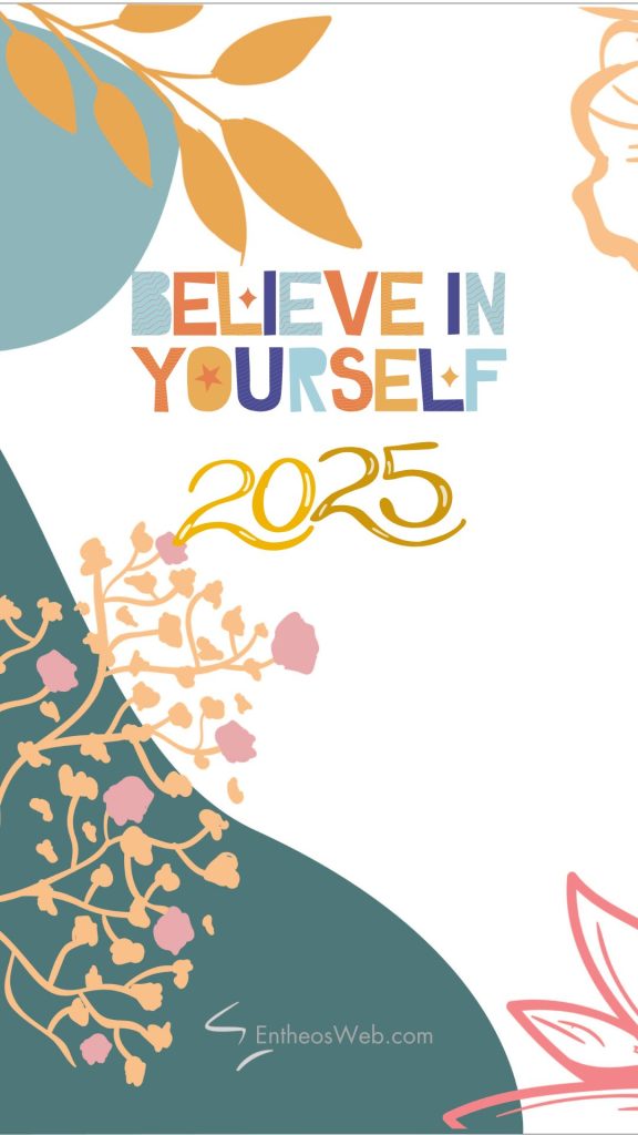 Believe in yourself 2025 motivational phone wallpaper