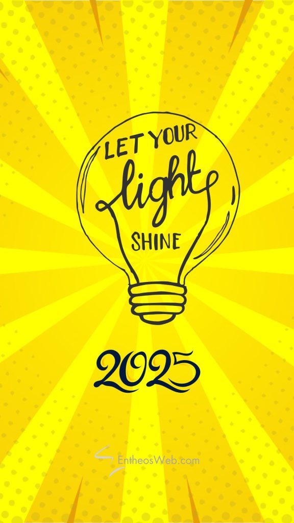 Let your light shine 2025 motivational phone wallpaper