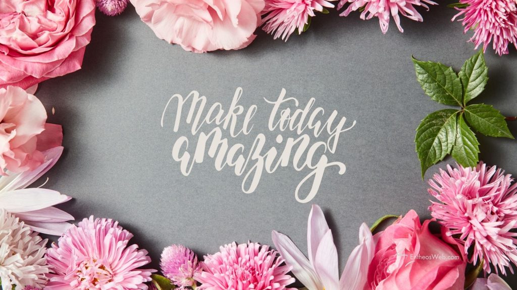 Make today amazing