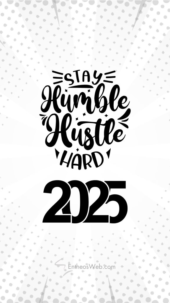 Stay humble hustle hard 2025 motivational phone wallpaper