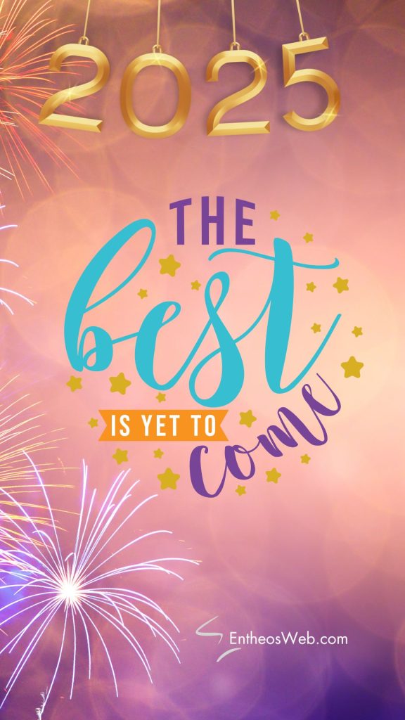 The best is yet to come 2025 motivational phone wallpaper