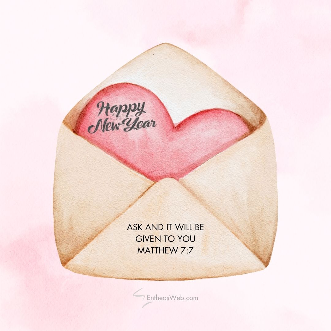 Happy new year bible verse ask and it will be given to you | christian happy new year images with bible verses | entheosweb Happy new year bible verse ask and it will be given to you