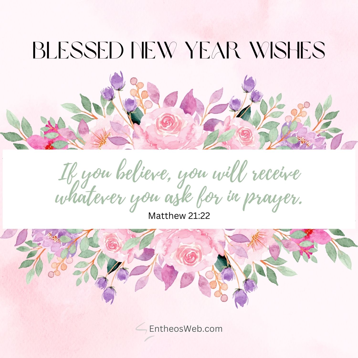 Happy new year bible verse f you believe you will receive | christian happy new year images with bible verses | entheosweb Happy new year bible verse f you believe you will receive