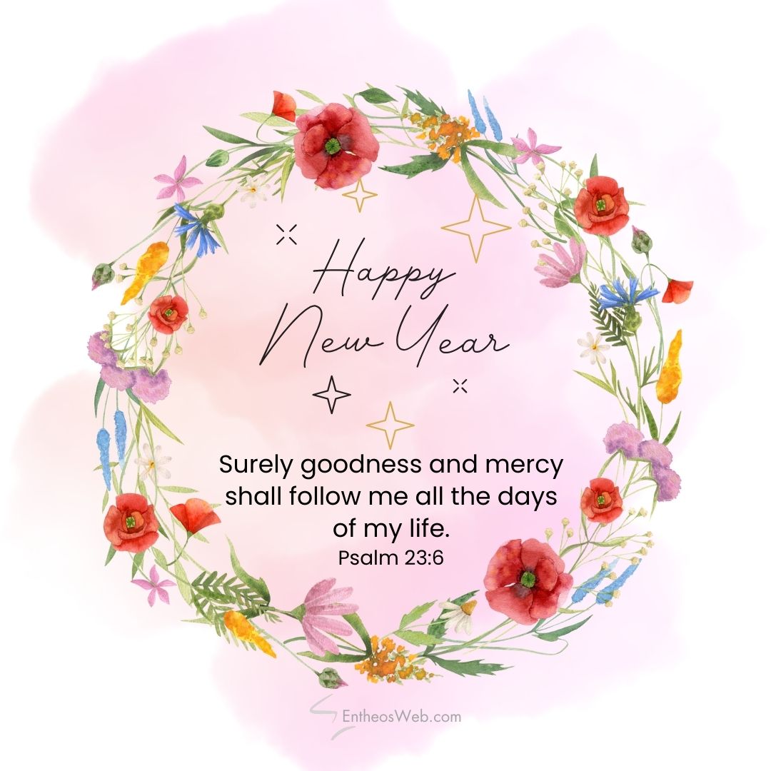 Happy new year bible verse surely goodness and mercy | christian happy new year images with bible verses | entheosweb Happy new year bible verse surely goodness and mercy