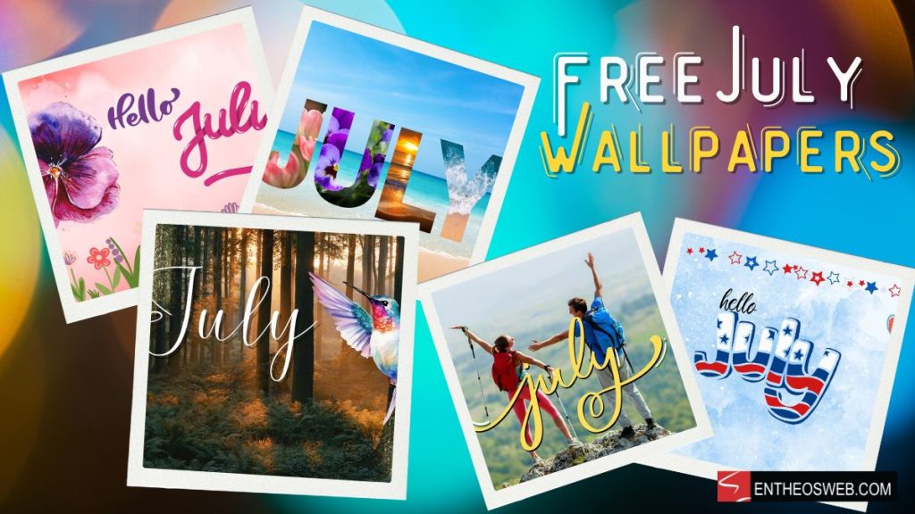 Free July Wallpapers | EntheosWeb