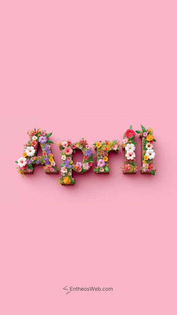 April phone wallpaper 3d floral typography | april wallpapers | entheosweb April phone wallpaper