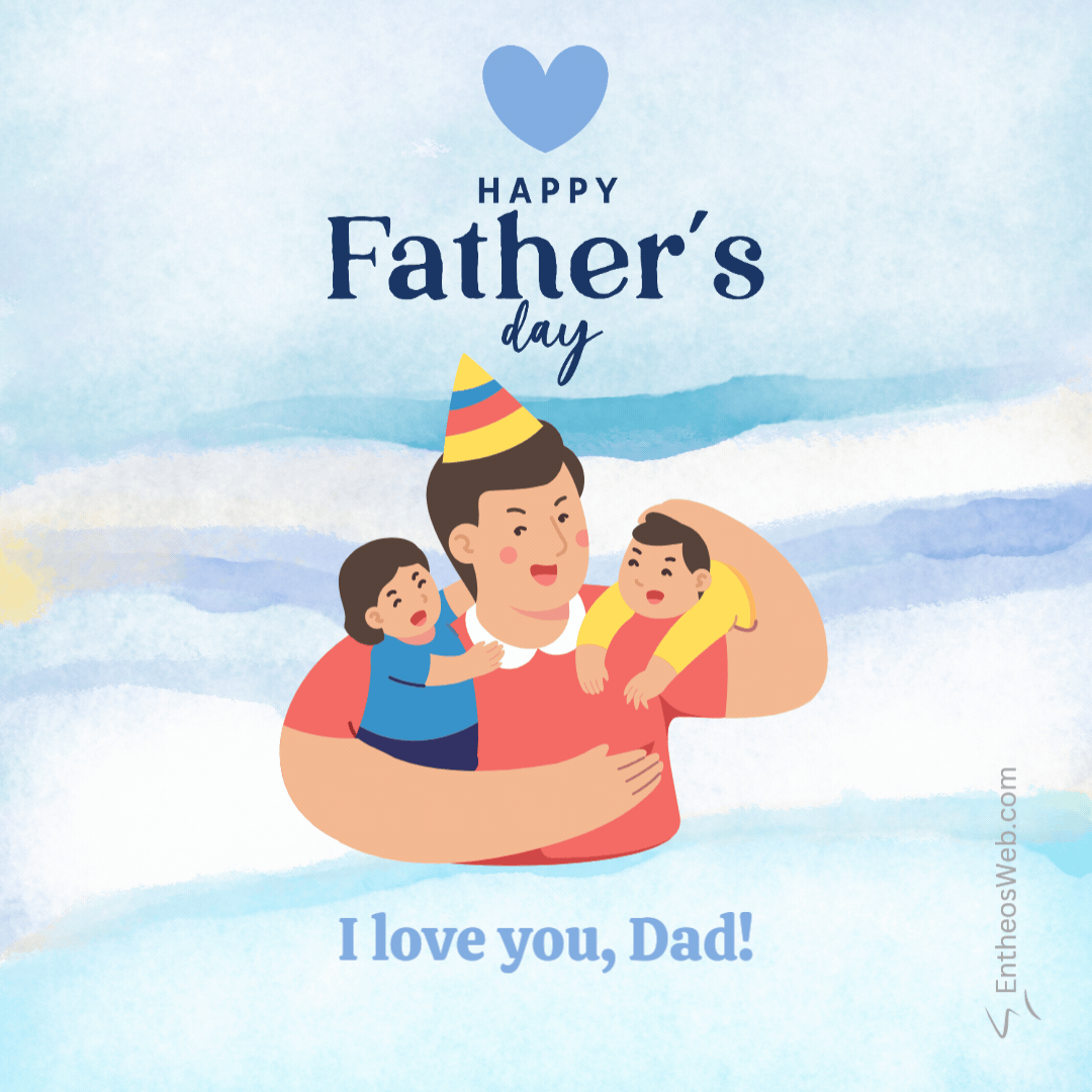 Happy fathers day i love you dad | happy fathers day gif animations | entheosweb Father holding two babies with a party hat beside the text happy fathers day i love you dad'Happy Father's day' and 'I love you, Dad!' on a blue background.
