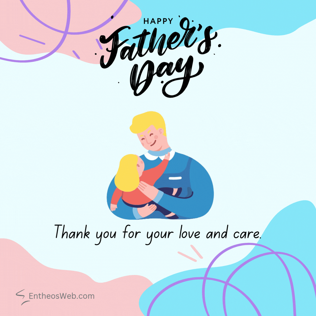 Happy fathers day thank you for your love and care | happy fathers day gif animations | entheosweb Father holding a child in a warm hug with happy fathers day thank you for your love and care'Happy Father's Day' and 'Thank you for your love and care' on a pastel abstract background.