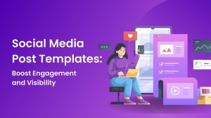 Social Media Post Templates: Boost Engagement and Visibility
