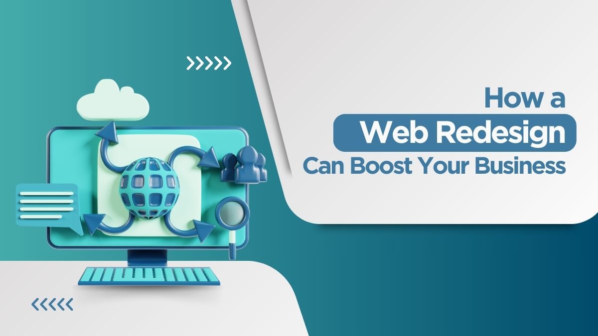 How a Web Redesign Can Boost Your Business