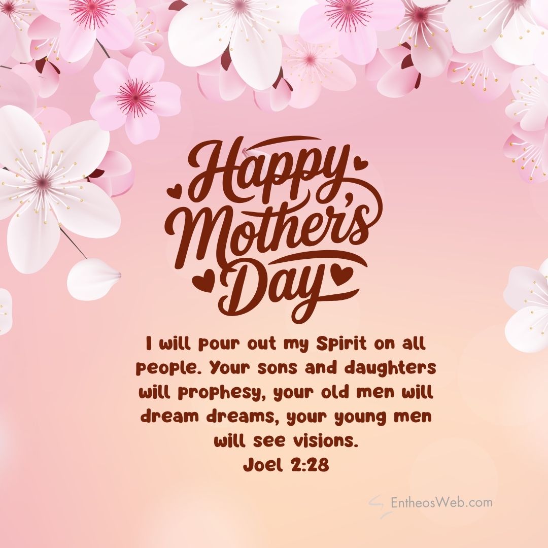 Happy mothers day your sons and daughters will prophecy see visions | christian mothers day images with bible verses | entheosweb Pink floral background with happy mothers day in brown script and joel 228 verse Happy mothers day your sons and daughters will prophecy see visions