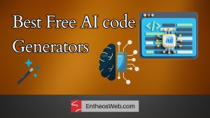 Best Free AI Code Generators » EntheosWeb