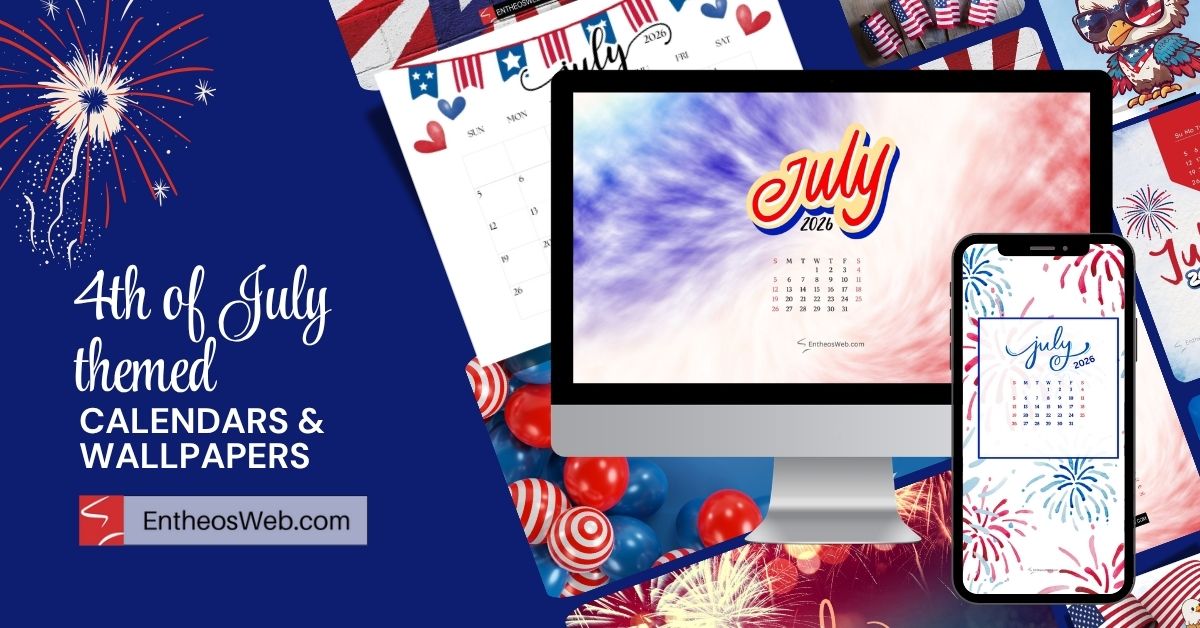 Promotional collage of July calendars and wallpapers for desktop and mobile, with fireworks and patriotic red‑blue‑white colors from EntheosWeb.com