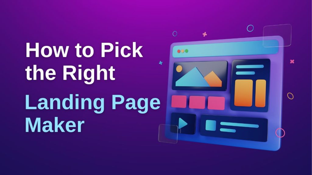 How to pick the right landing page maker