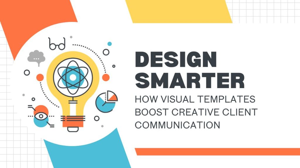 Design Smarter How Visual Templates Boost Creative Client Communication | Design Smarter How Visual Templates Boost Creative Client Communication | Entheosweb Design smarter how visual templates boost creative client communication