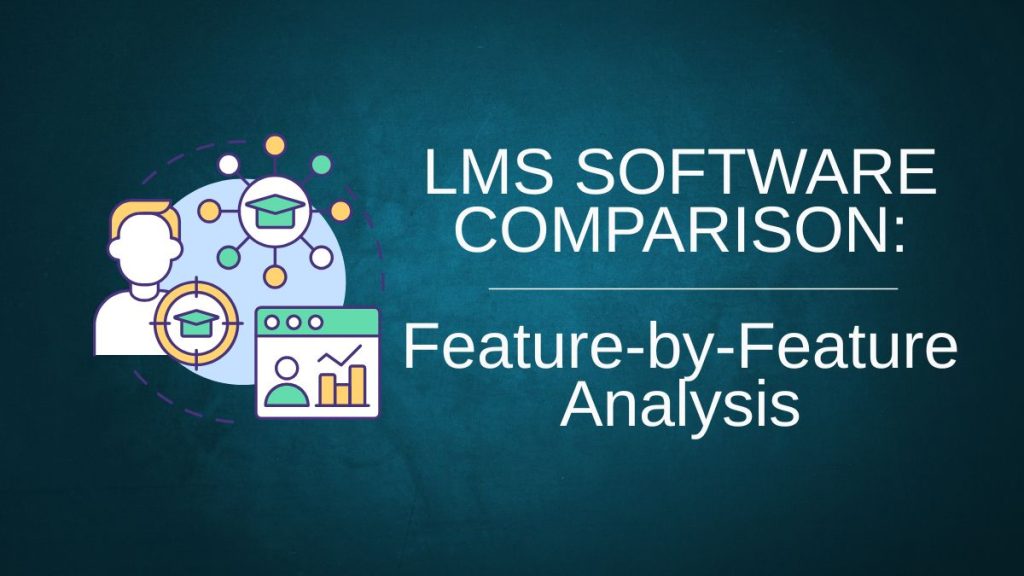 Lms software comparison feature by feature analysis