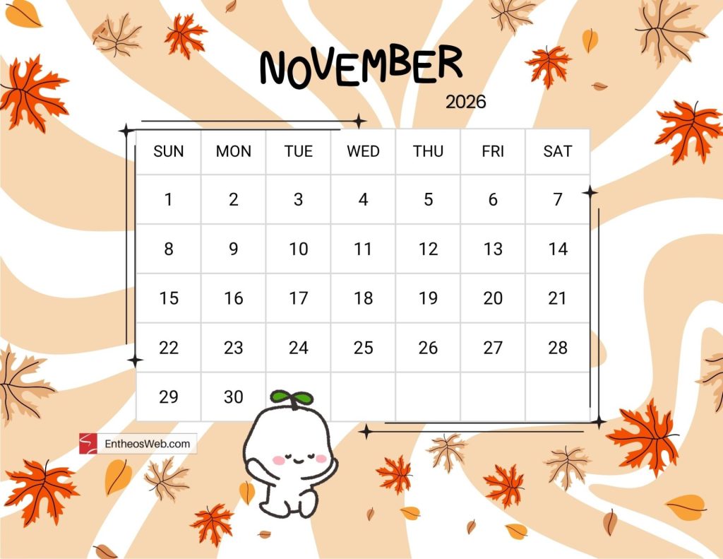 November 2026 calendar with a day grid on an autumn leaf themed background plus a small cute white character at the bottom leftright corner Cute november 2026 printable calendar