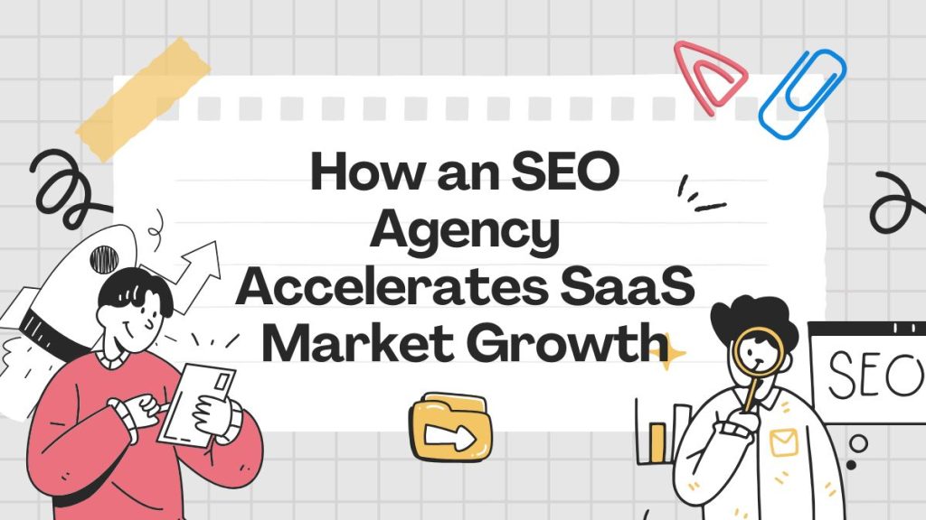 How an seo agency accelerates saas market growth how an seo agency accelerates saas market growth