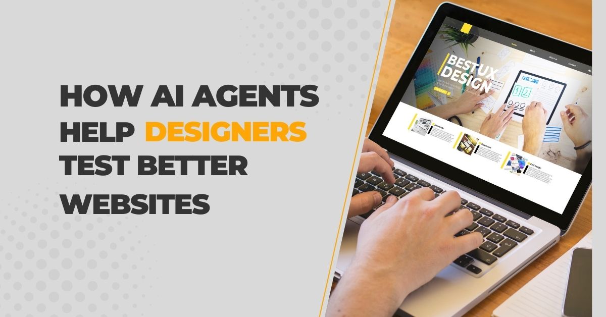 How AI Agents Help Designers Test Better Websites