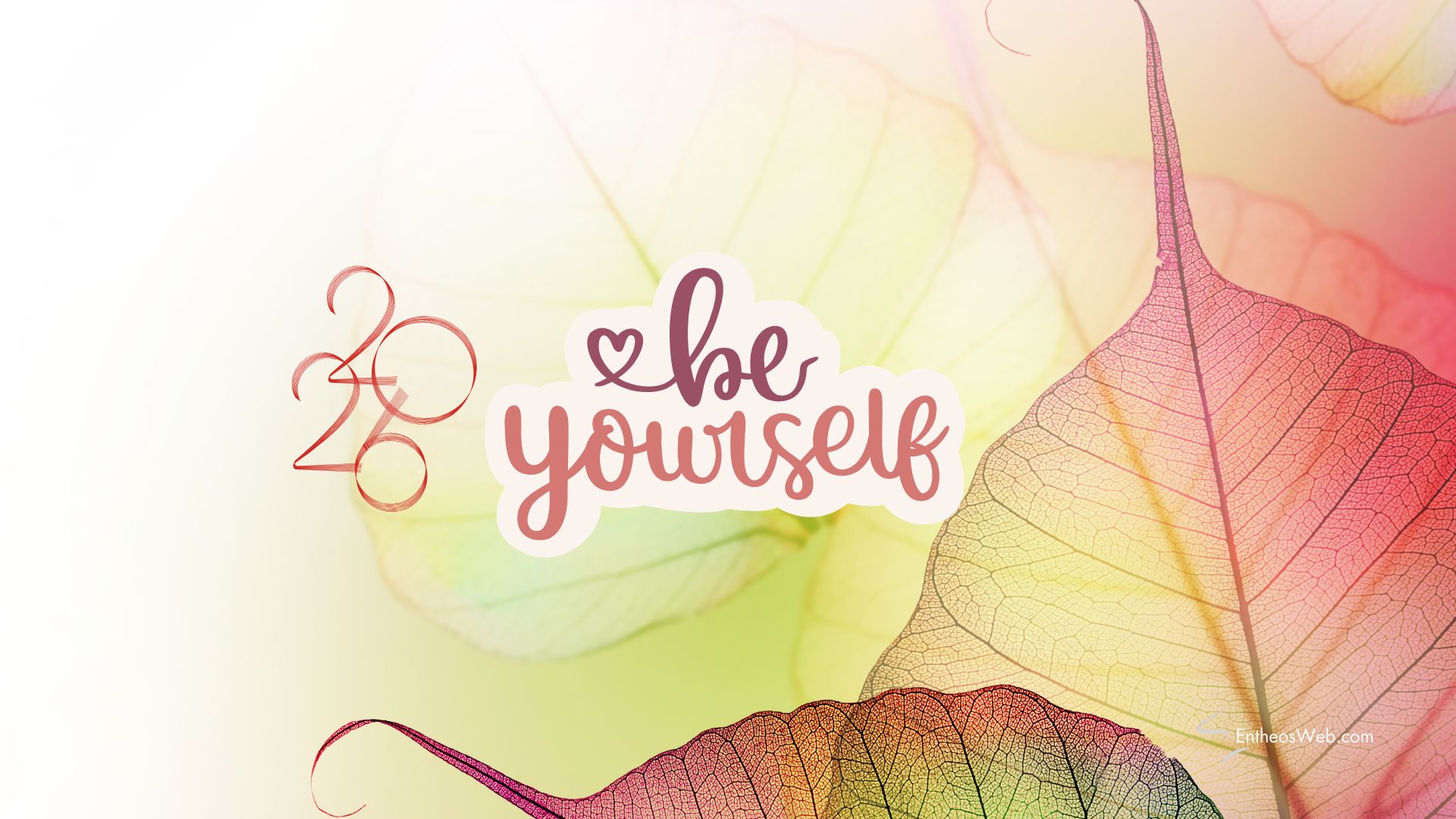 2026 Be Yourself | 2026 Motivational Phone Desktop Wallpaper | Entheosweb 2026 be yourself