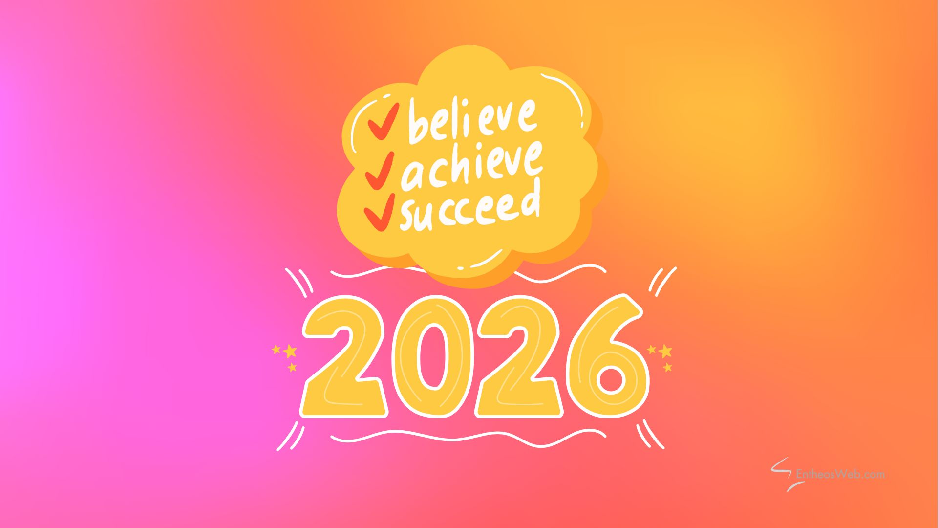 2026 Believe Achieve Succeed | 2026 Motivational Phone Desktop Wallpaper | Entheosweb 2026 believe achieve succeed